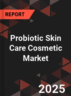 Global Probiotic Skin Care Cosmetic Market