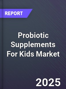 Global Probiotic Supplements For Kids Market