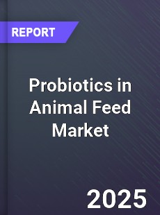 Global Probiotics in Animal Feed Market