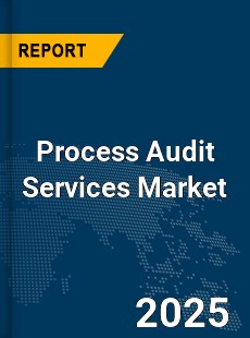 Global Process Audit Services Market