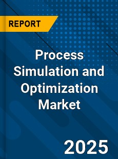 Process Simulation and Optimization Market