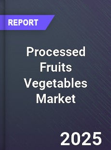 Worldwide Processed Fruits Vegetables Market