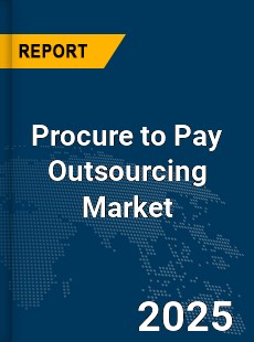 Global Procure to Pay Outsourcing Market