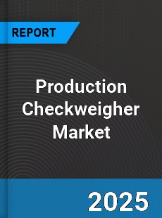Global Production Checkweigher Industry