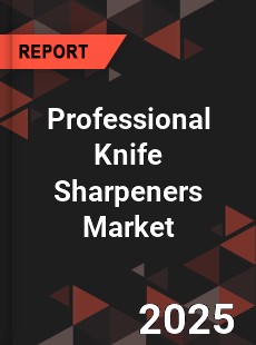 Professional Knife Sharpeners Global and China Top Players Market