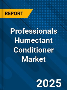 Global Professionals Humectant Conditioner Market