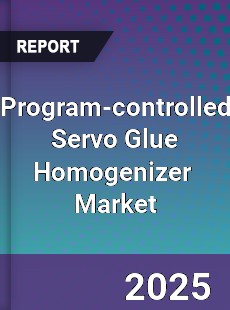 Global Program controlled Servo Glue Homogenizer Industry