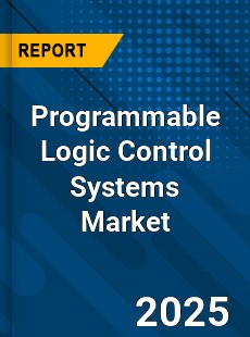 Global Programmable Logic Control Systems Market