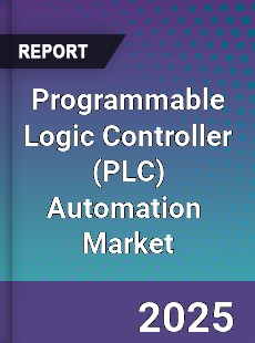 Global Programmable Logic Controller Automation PLC Automation Market