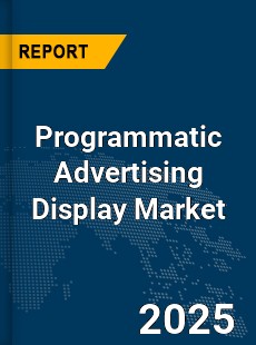Global Programmatic Advertising Display Market