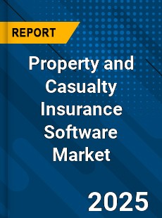 Global Property and Casualty Insurance Software Market