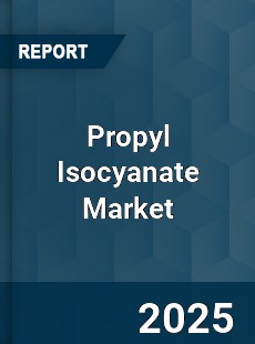 Global Propyl Isocyanate Market
