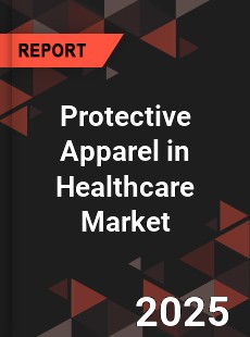 Global Protective Apparel in Healthcare Market