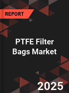 PTFE Filter Bags Market