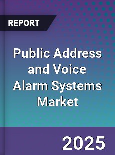 Public Address and Voice Alarm Systems Market