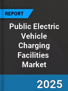 Global Public Electric Vehicle Charging Facilities Industry