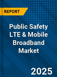 COVID 19 Outbreak Global Public Safety LTE amp Mobile Broadband Industry