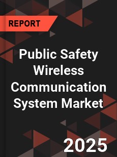 Global Public Safety Wireless Communication System Market