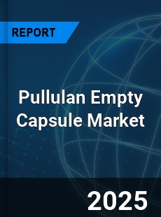 Pullulan Empty Capsule Global and China Top Players Market