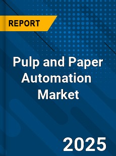 Global Pulp and Paper Automation Solution Industry