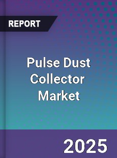 Global Pulse Dust Collector Professional Survey Report