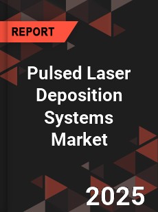 Global Pulsed Laser Deposition Systems Industry