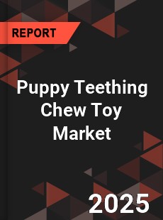 Puppy Teething Chew Toy Market