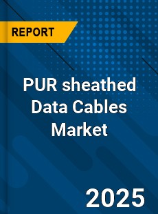 PUR sheathed Data Cables Market