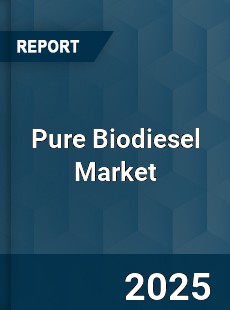 Global Pure Biodiesel Market