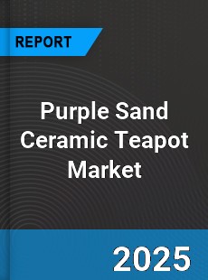 Global Purple Sand Ceramic Teapot Market