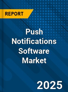 COVID 19 Outbreak Global Push Notifications Software Industry