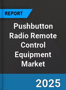 Global Pushbutton Radio Remote Control Equipment Market