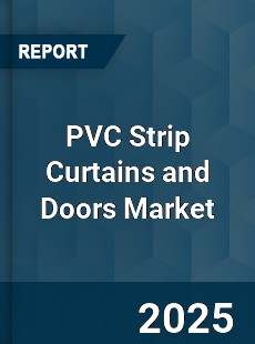 PVC Strip Curtains and Doors Market