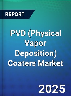 PVD Coaters Market