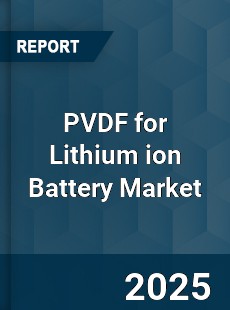 PVDF for Lithium ion Battery Market