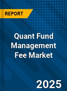Quant Fund Management Fee Global and China Top Players Market