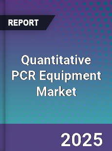 Quantitative PCR Equipment Market