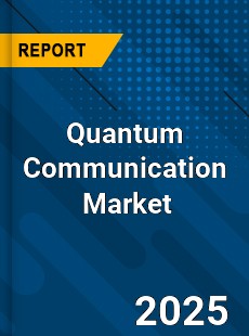 Global Quantum Communication Industry