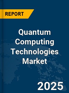 Global Quantum Computing Technologies Market