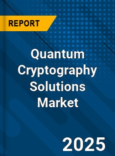 COVID 19 Outbreak Global Quantum Cryptography Solutions Industry
