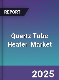 Global Quartz Tube Heater Industry