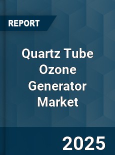 Global Quartz Tube Ozone Generator Market