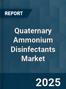 Global Quaternary Ammonium Disinfectants Market