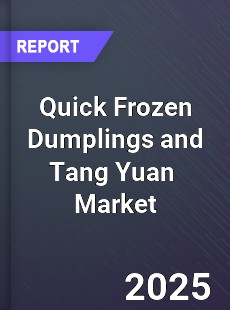 Global Quick Frozen Dumplings and Tang Yuan Industry