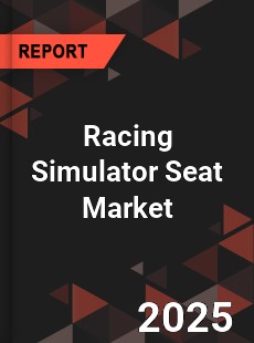 Racing Simulator Seat Market