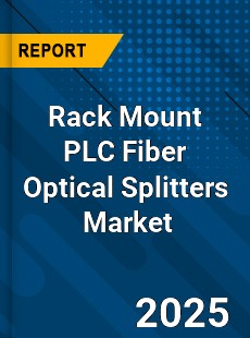 Rack Mount PLC Fiber Optical Splitters Global and China Top Players Market