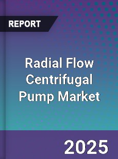 Radial Flow Centrifugal Pump Market