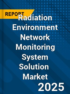 Global Radiation Environment Network Monitoring System Solution Industry
