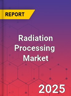 Global Radiation Processing Market