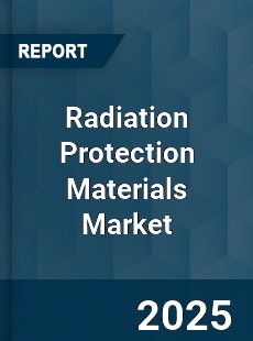 Global Radiation Protection Materials Market
